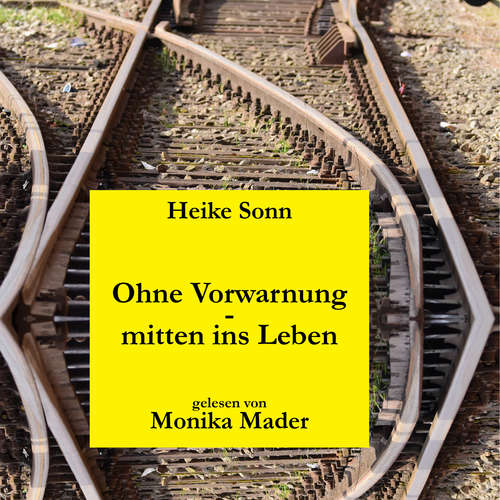 Hoerbuch Ohne Vorwarnung - mitten ins Leben - Heike Sonn - Monika Mader
