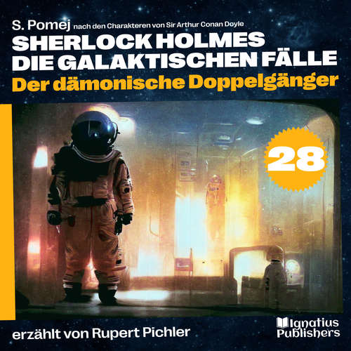 Hoerbuch Der dämonische Doppelgänger (Sherlock Holmes - Die galaktischen Fälle, Folge 28) - S. Pomej - Rupert Pichler