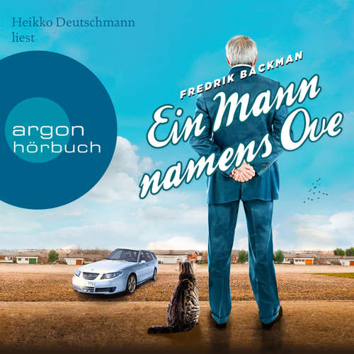 Hoerbuch Ein Mann namens Ove - Fredrik Backman - Heikko Deutschmann Hoerbuch Ein Mann namens Ove - Fredrik Backman - Heikko Deutschmann