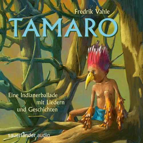 Hoerbuch Tamaro  - Eine Indianerballade mit Liedern und Geschichten - Fredrik Vahle - Fredrik Vahle