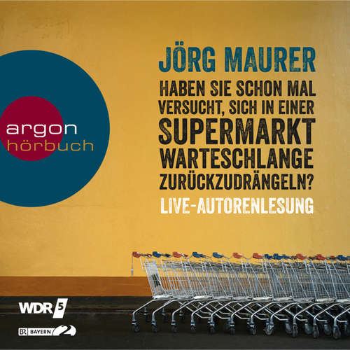 Hoerbuch Haben Sie schon mal versucht, sich in einer Supermarktwarteschlange zurückzudrängeln? - Jörg Maurer - Jörg Maurer Hoerbuch Haben Sie schon mal versucht, sich in einer Supermarktwarteschlange zurückzudrängeln? - Jörg Maurer - Jörg Maurer