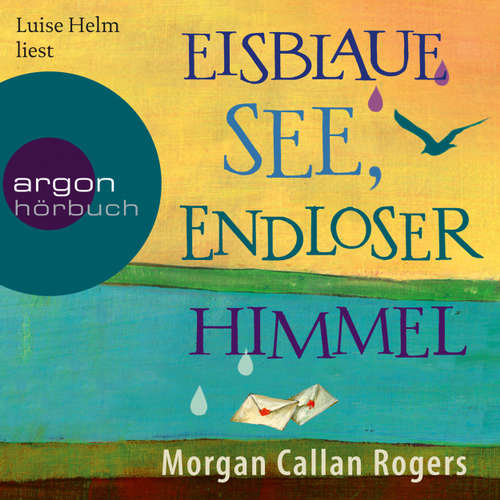 Hoerbuch Eisblaue See, endloser Himmel - Morgan Callan Rogers - Luise Helm Hoerbuch Eisblaue See, endloser Himmel - Morgan Callan Rogers - Luise Helm