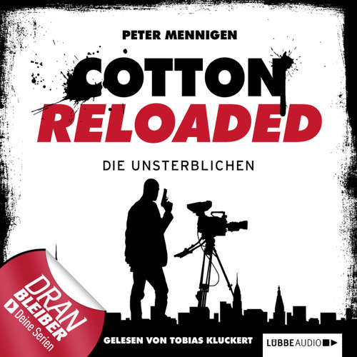 Hoerbuch Jerry Cotton - Cotton Reloaded, Folge 23: Die Unsterblichen - Peter Mennigen - Tobias Kluckert