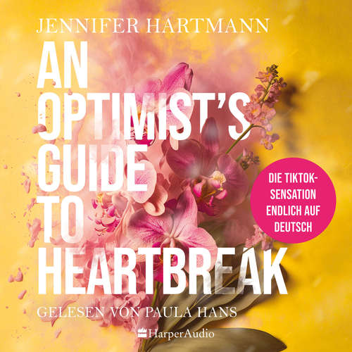 Hoerbuch An Optimist's Guide to Heartbreak (ungekürzt) - Jennifer Hartmann - Paula Hans