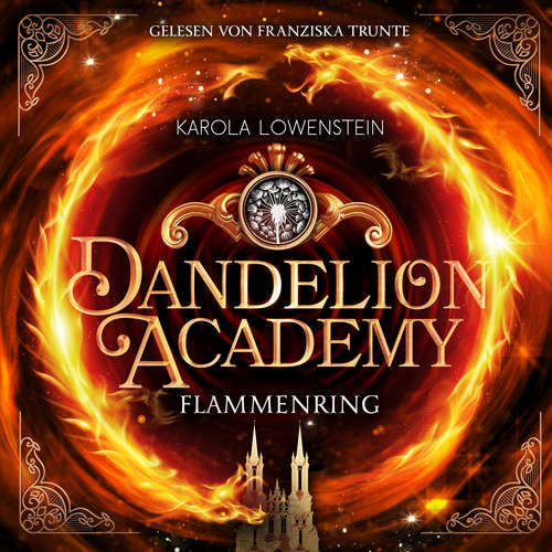 Hoerbuch Flammenring - Dandelion Academy, Buch 1 - Karola Löwenstein - Franziska Trunte