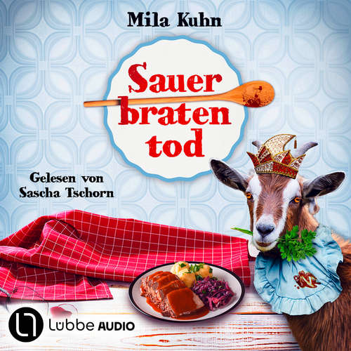 Hoerbuch Sauerbratentod - Mombert ermittelt im Rheinland, Teil 2 - Mila Kuhn - Sascha Tschorn