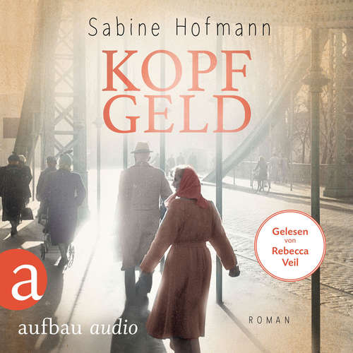 Hoerbuch Kopfgeld - Edith - Eine Frau geht ihren Weg, Band 3 - Sabine Hofmann - Rebecca Veil