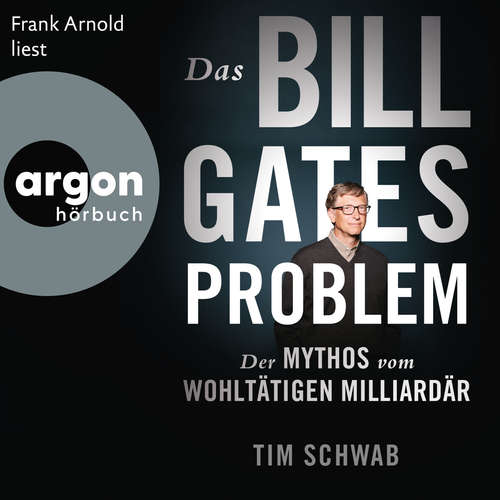 Hoerbuch Das Bill-Gates-Problem - Tim Schwab - Frank Arnold