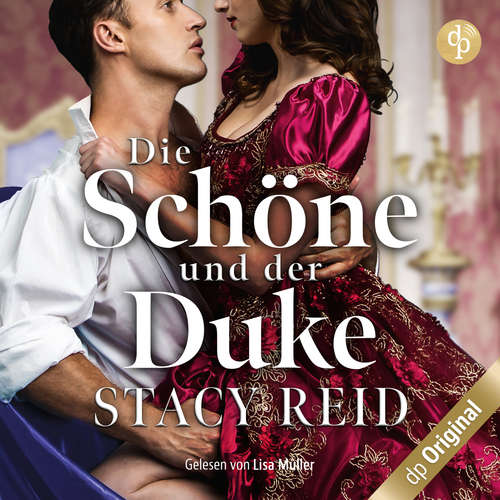 Hoerbuch Die Schöne und der Duke - London Wallflowers-Reihe, Band 1 - Stacy Reid - Lisa Müller