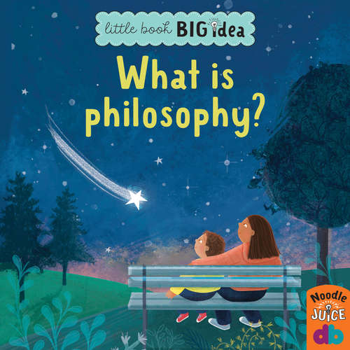 Audiobook What Is Philosophy? - Little Book, Big Idea - Noodle Juice - Joseph Edward Degnan