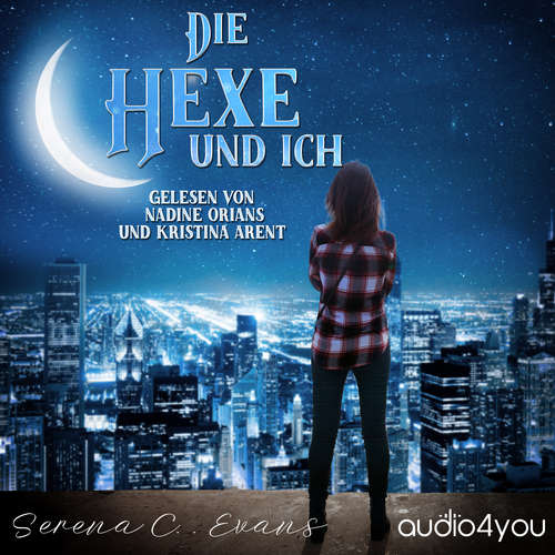 Hoerbuch Die Hexe und ich - Serena C. Evans - Nadine Orians