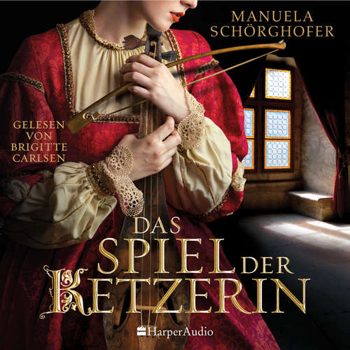 Hoerbuch Das Spiel der Ketzerin (ungekürzt) - Manuela Schörghofer - Brigitte Carlsen
