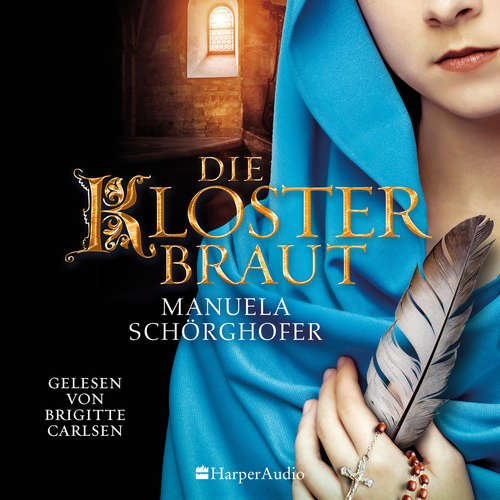 Hoerbuch Die Klosterbraut (ungekürzt) - Manuela Schörghofer - Brigitte Carlsen