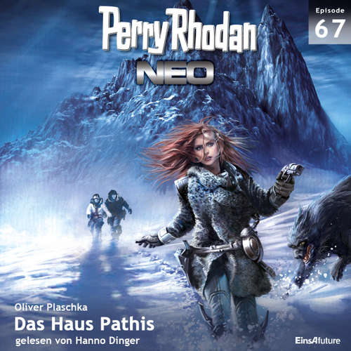 Hoerbuch Perry Rhodan Neo 67: Das Haus Pathis - Oliver Plaschka - Hanno Dinger