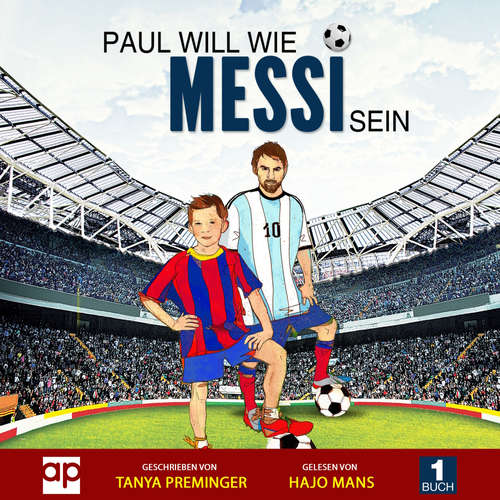 Hoerbuch Paul will wie Messi sein - Tanya Preminger - Hajo Mans