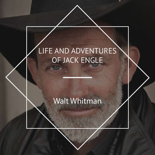 Audiobook Life and Adventures of Jack Engle - Walt Whitman - Margaret Espaillat