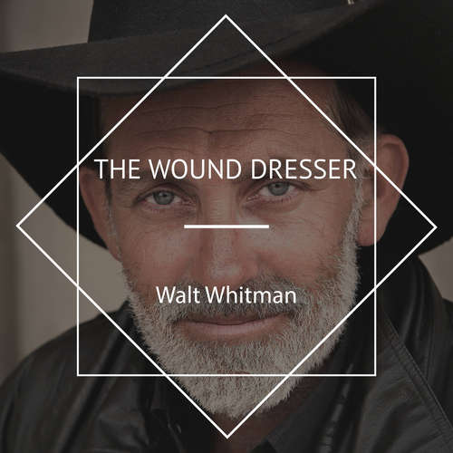Audiobook The Wound Dresser - Walt Whitman - R. S. Steinberg