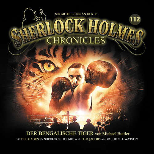 Hoerbuch Sherlock Holmes Chronicles, Folge 112: Der bengalische Tiger - Michael Buttler - Tom Jacobs