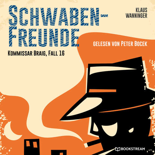 Hoerbuch Schwaben-Freunde - Kommissar Braig, Fall 16 - Klaus Wanninger - Peter Bocek