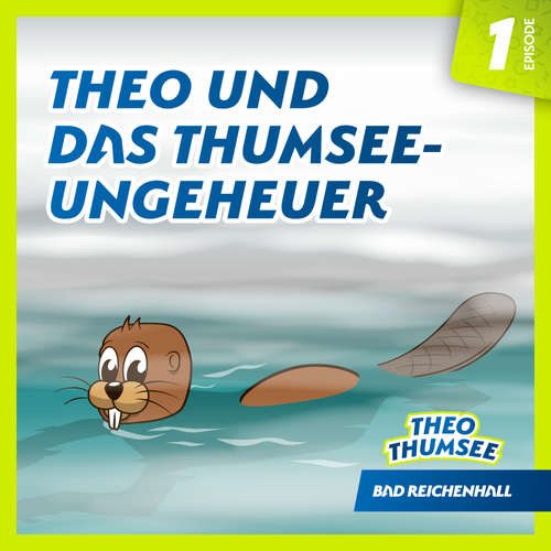 Hoerbuch Theo und das Thumsee-Ungeheuer (Episode 01) - Theo Thumsee - Theo Thumsee