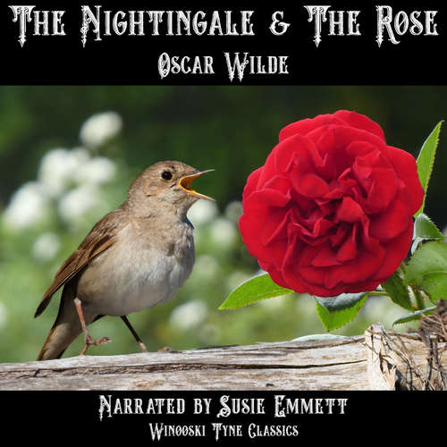 Audiobook The Nightingale & the Rose - Oscar Wilde - Susie Emmett
