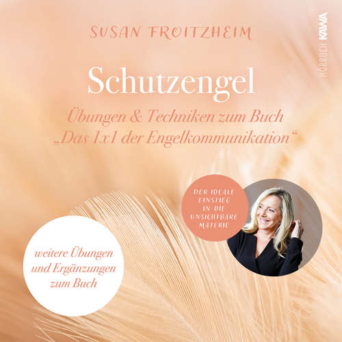 Hoerbuch Schutzengel: Übungen & Techniken zum Buch "Das 1x1 der Engelkommunikation" - Susan Froitzheim - Susan Froitzheim