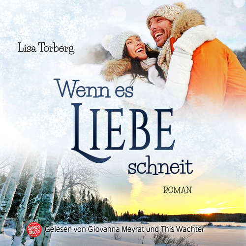 Hoerbuch Wenn es Liebe schneit - Lisa Torberg - Giovanna Meyrat