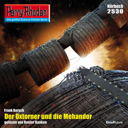 Hoerbuch Perry Rhodan 2530: Der Oxtorner und die Mehandor - Frank Borsch - Renier Baaken