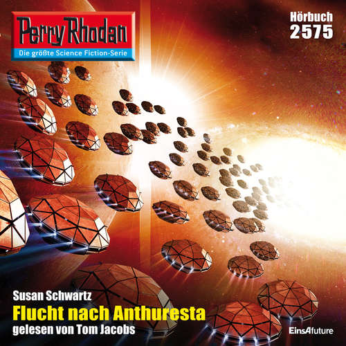 Hoerbuch Perry Rhodan 2575: Flucht nach Anthuresta - Susan Schwartz - Tom Jacobs