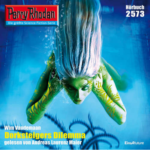 Hoerbuch Perry Rhodan 2573: Dorksteigers Dilemma - Wim Vandemaan - Andreas Laurenz Maier