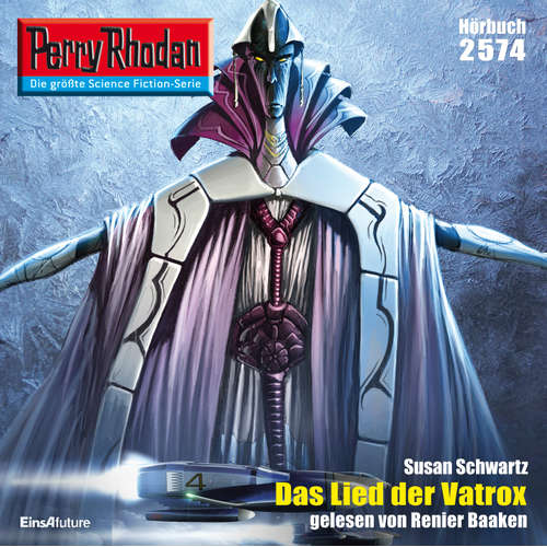 Hoerbuch Perry Rhodan 2574: Das Lied der Vatrox - Susan Schwartz - Renier Baaken