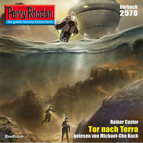 Hoerbuch Perry Rhodan 2576: Tor nach Terra - Rainer Castor - Michael-Che Koch
