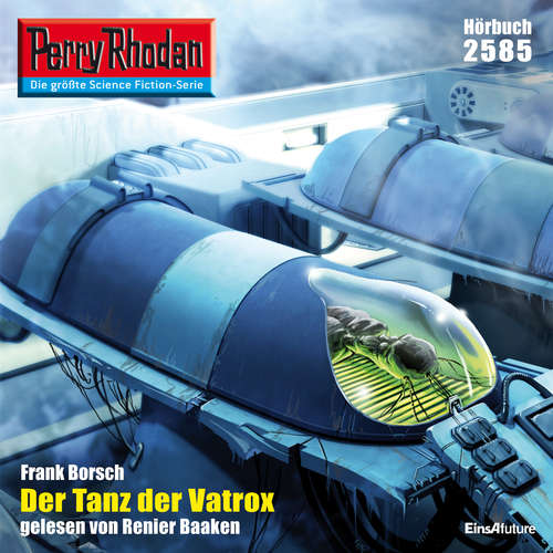 Hoerbuch Perry Rhodan 2585: Der Tanz der Vatrox - Frank Borsch - Renier Baaken