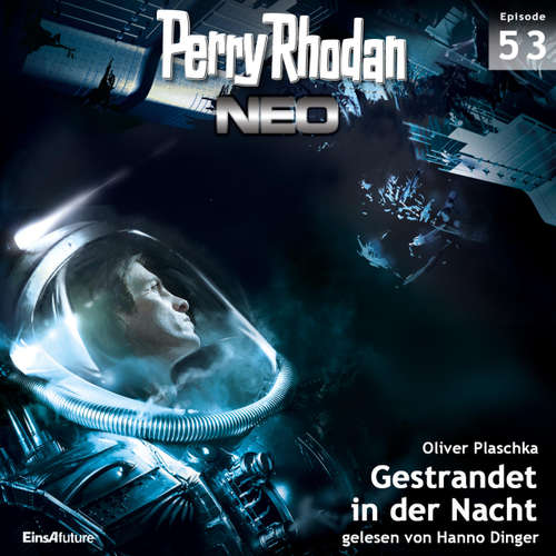 Hoerbuch Perry Rhodan Neo 53: Gestrandet in der Nacht - Oliver Plaschka - Hanno Dinger