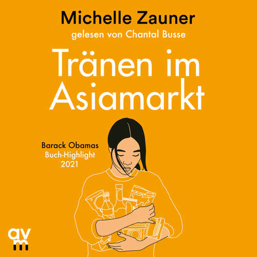 Hoerbuch Tränen im Asia-Markt - Michelle Zauner - Chantal Busse