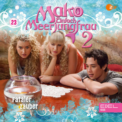 Hoerbuch Folge 23: Fataler Zauber / Meerjungfrauen bei der Arbeit (Das Hörspiel zur TV-Serie) - Tammo Kaulbarsch - Lisa May-Mitsching