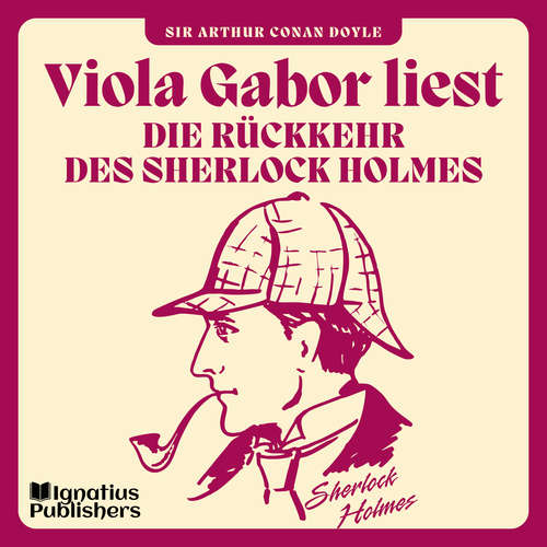 Hoerbuch Die Rückkehr des Sherlock Holmes - Sir Arthur Conan Doyle - Viola Gabor