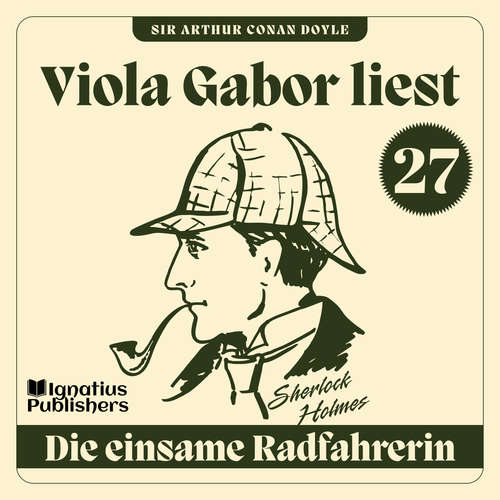 Hoerbuch Die einsame Radfahrerin - Sir Arthur Conan Doyle - Viola Gabor