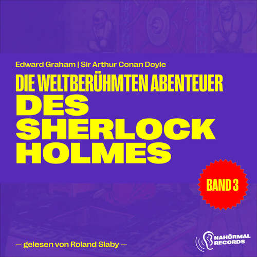Hoerbuch Die weltberühmten Abenteuer des Sherlock Holmes (Band 3) - Sir Arthur Conan Doyle - Roland Slaby