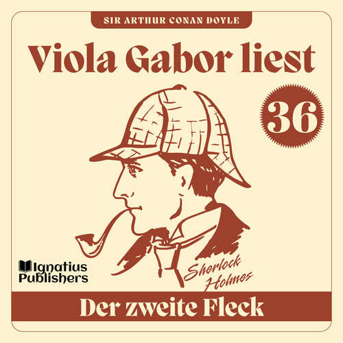 Hoerbuch Der zweite Fleck - Sir Arthur Conan Doyle - Viola Gabor