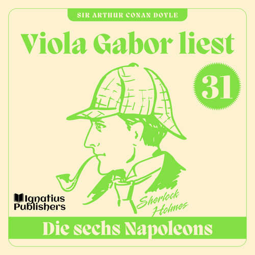 Hoerbuch Die sechs Napoleons - Sir Arthur Conan Doyle - Viola Gabor