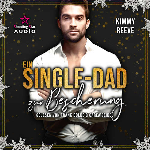Hoerbuch Ein Single-Dad zur Bescherung - Kimmy Reeve - Carla Seidel
