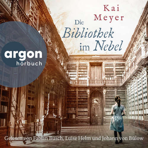 Hoerbuch Die Bibliothek im Nebel - Kai Meyer - Luise Helm