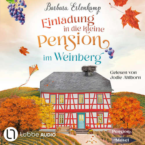 Hoerbuch Einladung in die kleine Pension im Weinberg - Die Moselpension-Reihe, Teil 2 - Barbara Erlenkamp - Jodie Ahlborn
