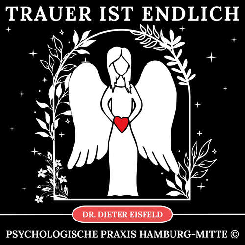 Hoerbuch Trauer ist endlich - Dr. Dieter Eisfeld - Dieter Eisfeld