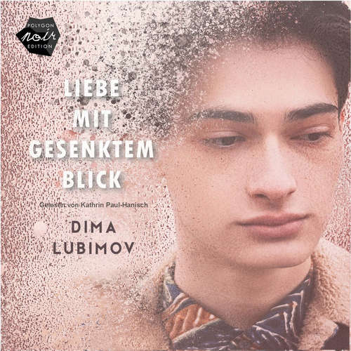 Hoerbuch Liebe mit gesenktem Blick - Dima Lubimov - Kathrin Paul-Hanisch