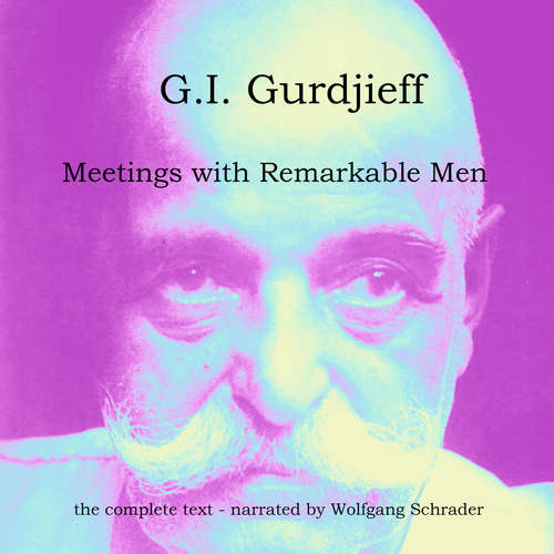 Audiobook Meetings with Remarkable Men - G.I. Gurdjieff - Wolfgang Schrader