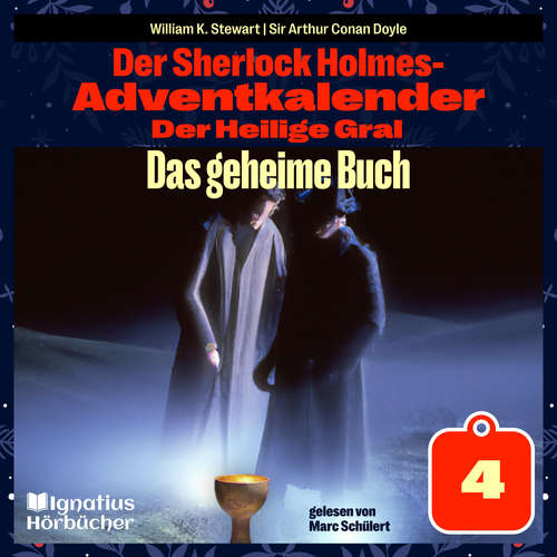 Hoerbuch Das geheime Buch (Der Sherlock Holmes-Adventkalender: Der Heilige Gral, Folge 4) - Sir Arthur Conan Doyle - Marc Schülert