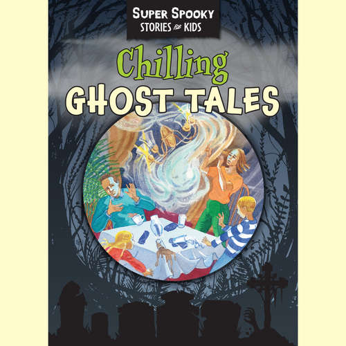 Audiobook Chilling Ghost Tales - Super Spooky Stories for Kids - Sequoia Children's Publishing - Pamela Gregory