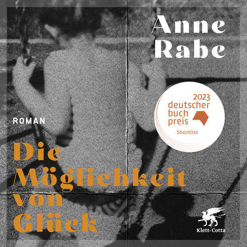 Hoerbuch Die Möglichkeit von Glück - Anne Rabe - Kaja Sesterhenn